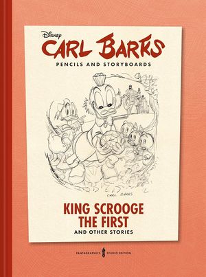 Carl Barks Pencils and Storyboards King Scrooge the First and other stories.jpg