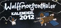 Wulffmorgenthaler kalender 2012.jpg